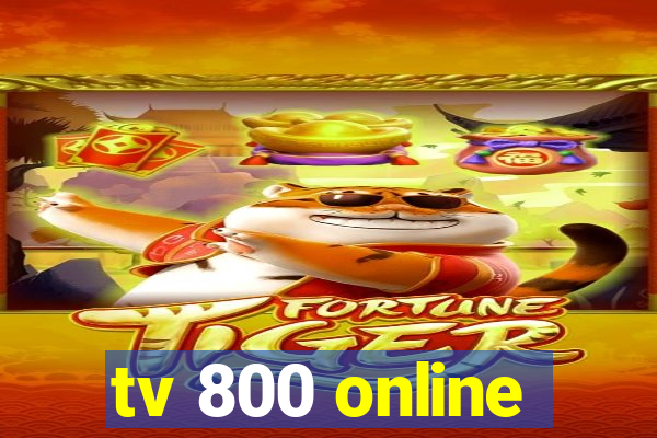 tv 800 online